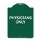 Signmission Designer Series Sign-Physicians Only, Green & White Aluminum Sign, 18" x 24", GW-1824-23300 A-DES-GW-1824-23300 - alternate 1